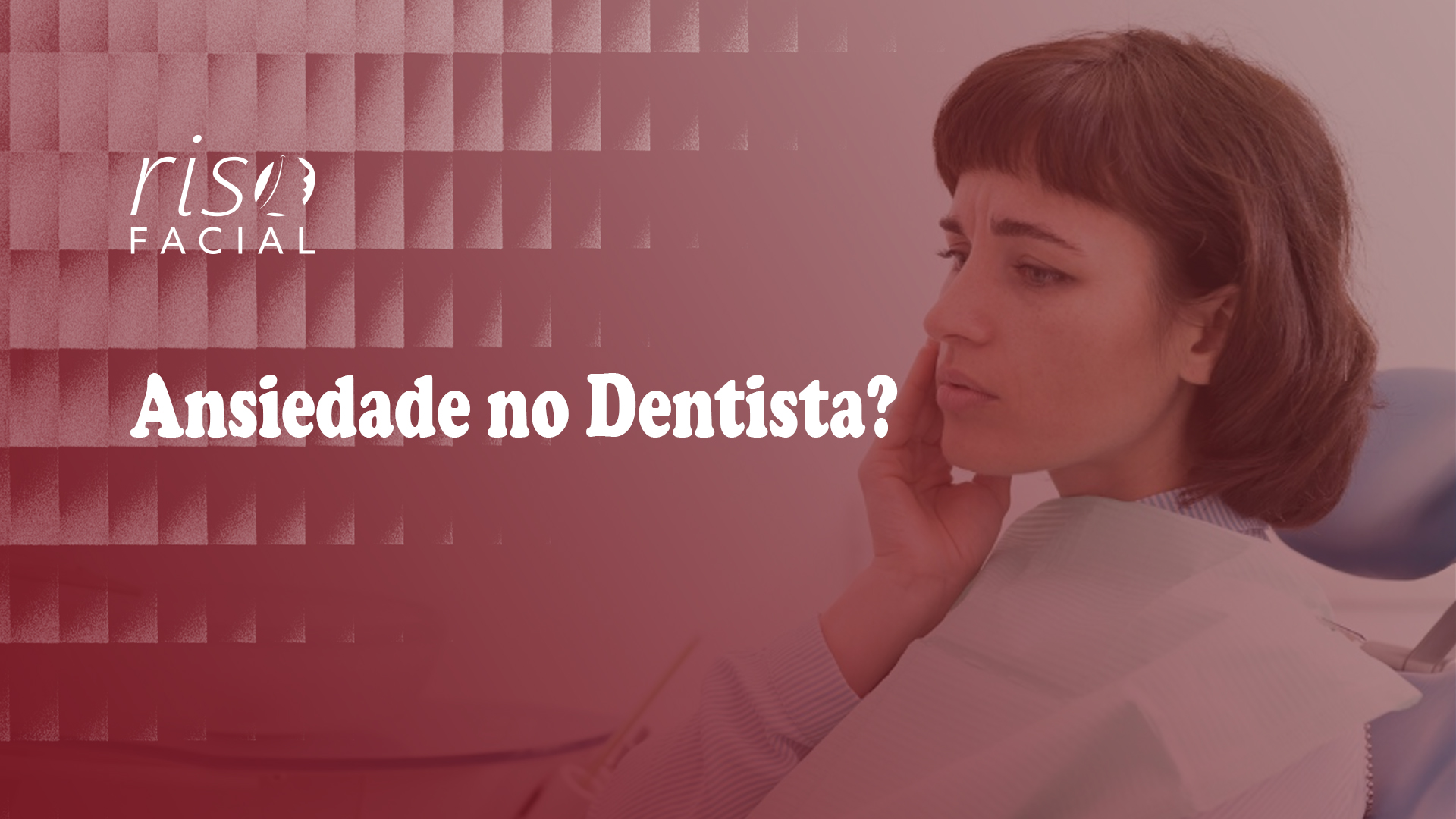 Imagem de capa: Ansiedade no Dentista